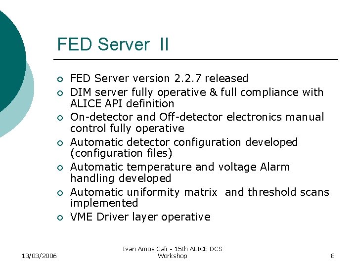 FED Server II ¡ ¡ ¡ ¡ 13/03/2006 FED Server version 2. 2. 7