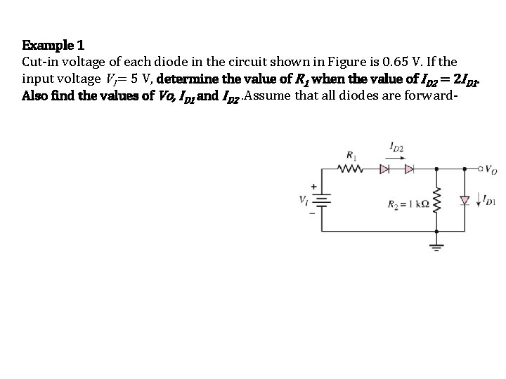 Example 1 Cut-in voltage of each diode in the circuit shown in Figure is