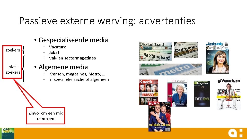 Passieve externe werving: advertenties • Gespecialiseerde media zoekers nietzoekers • Vacature • Jobat •