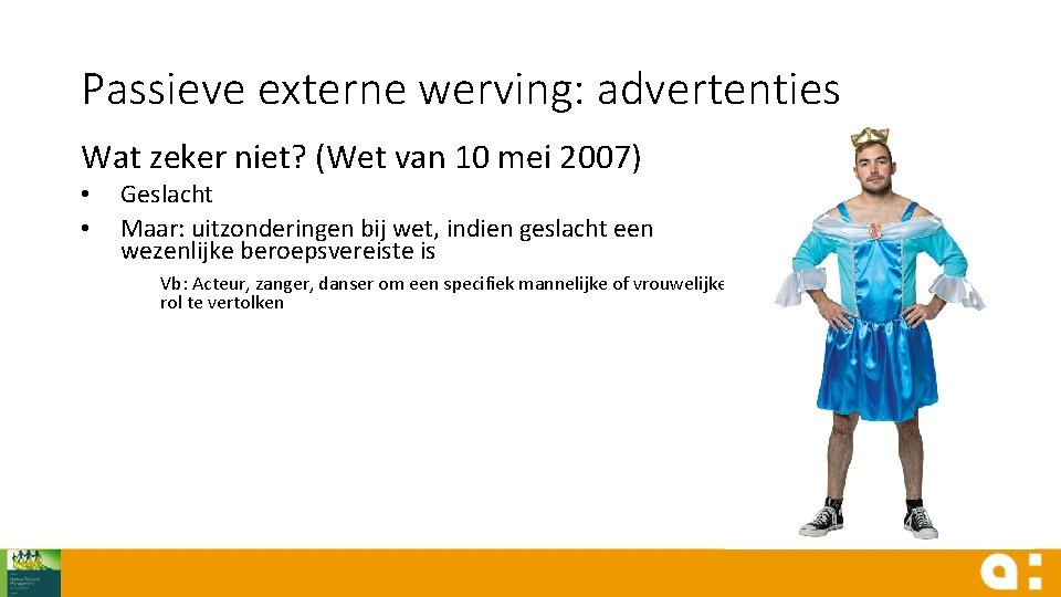 Passieve externe werving: advertenties Wat zeker niet? (Wet van 10 mei 2007) • •