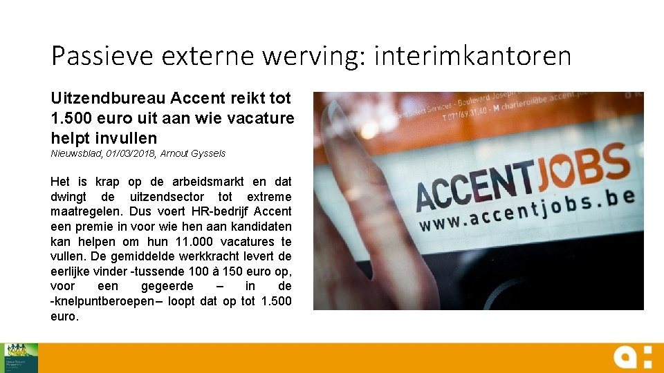 Passieve externe werving: interimkantoren Uitzendbureau Accent reikt tot 1. 500 euro uit aan wie
