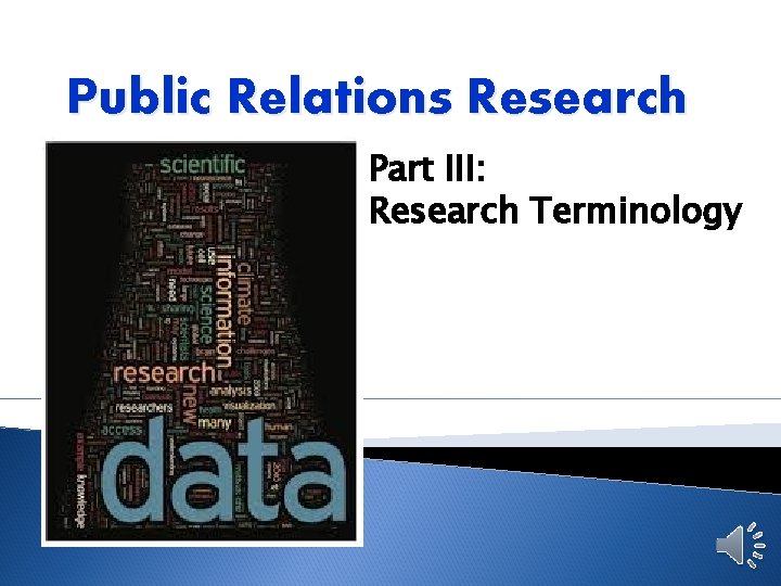 Public Relations Research Part III: Research Terminology 