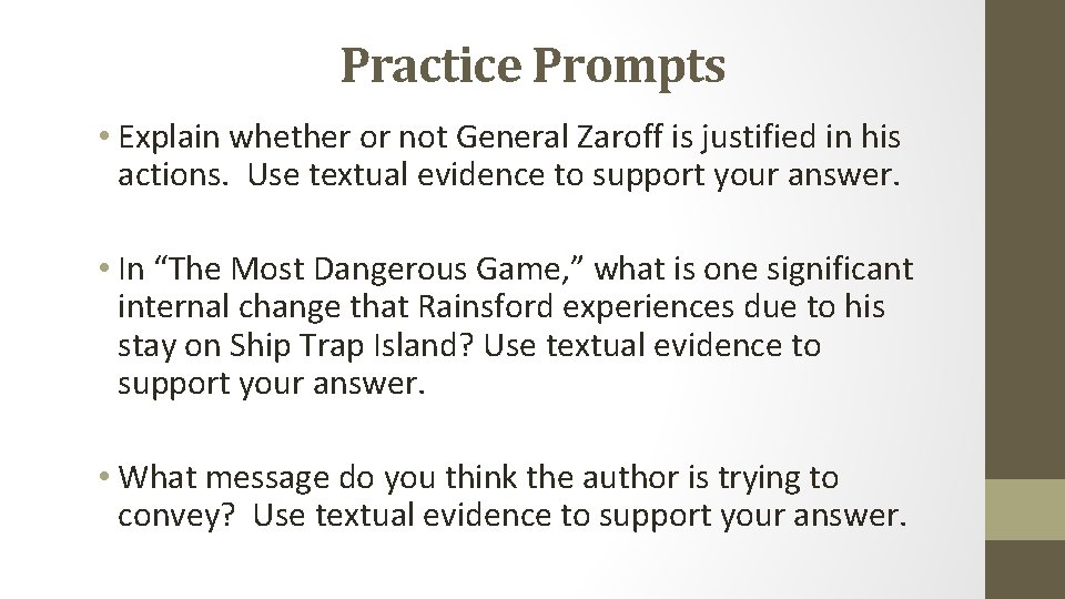 Practice Prompts • Explain whether or not General Zaroff is justified in his actions.