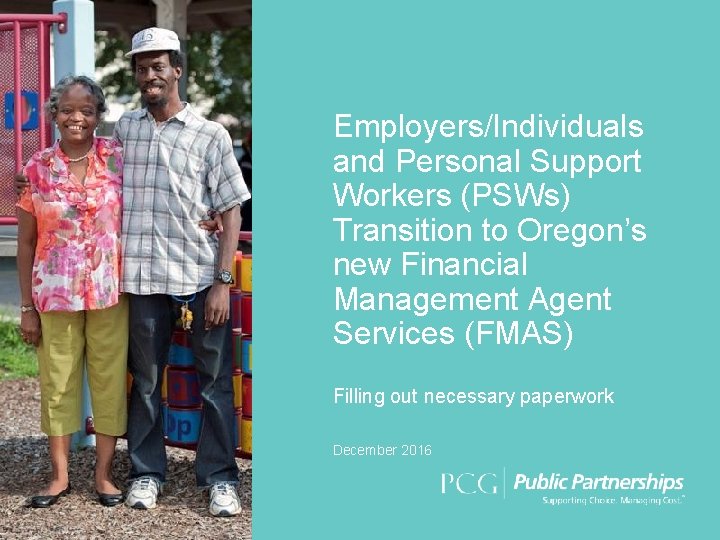 Employers/Individuals and Personal Support Workers (PSWs) Transition to Oregon’s new Financial Management Agent Services