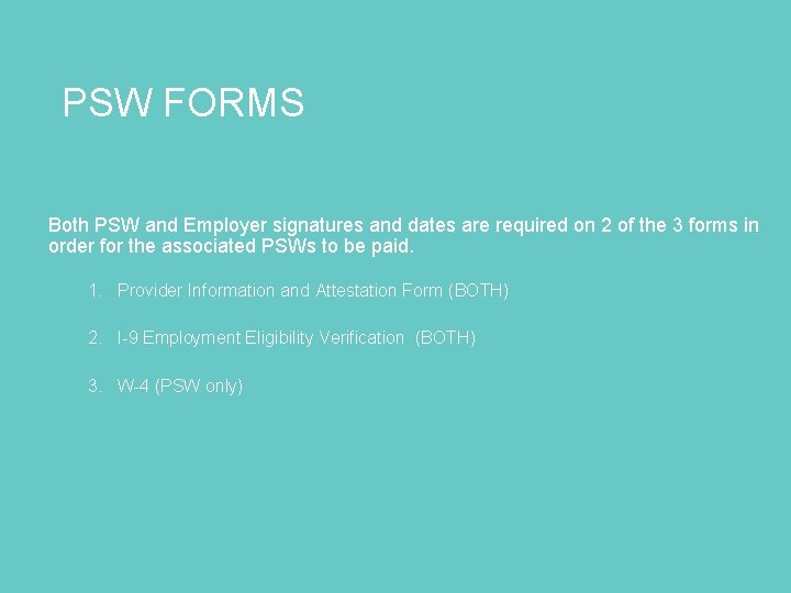 PSW FORMS Both PSW and Employer signatures and dates are required on 2 of