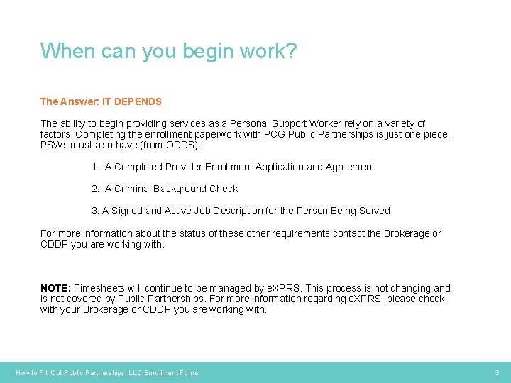 When can you begin work? The Answer: IT DEPENDS The ability to begin providing