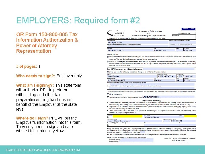 EMPLOYERS: Required form #2 OR Form 150 -800 -005 Tax Information Authorization & Power