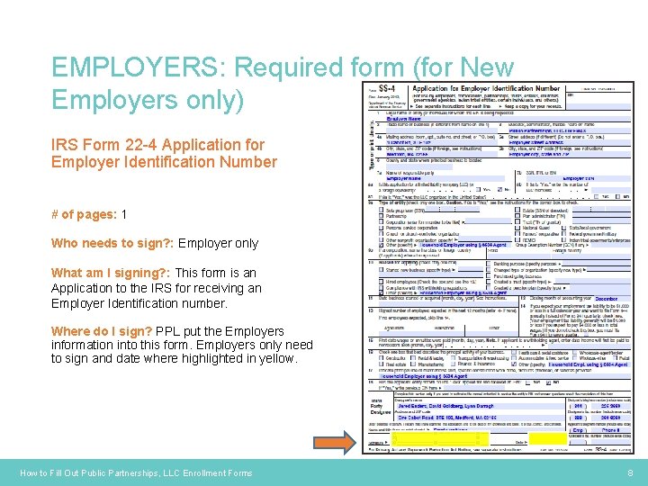 EMPLOYERS: Required form (for New Employers only) IRS Form 22 -4 Application for Employer