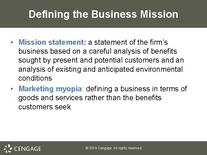 Defining the Business Mission • Mission statement: a statement of the firm’s business based Defining the Business Mission • Mission statement: a statement of the firm’s business based