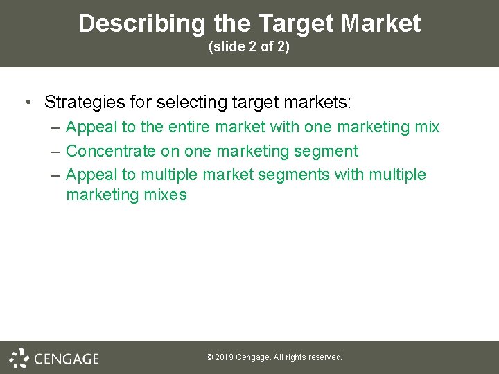 Describing the Target Market (slide 2 of 2) • Strategies for selecting target markets: Describing the Target Market (slide 2 of 2) • Strategies for selecting target markets:
