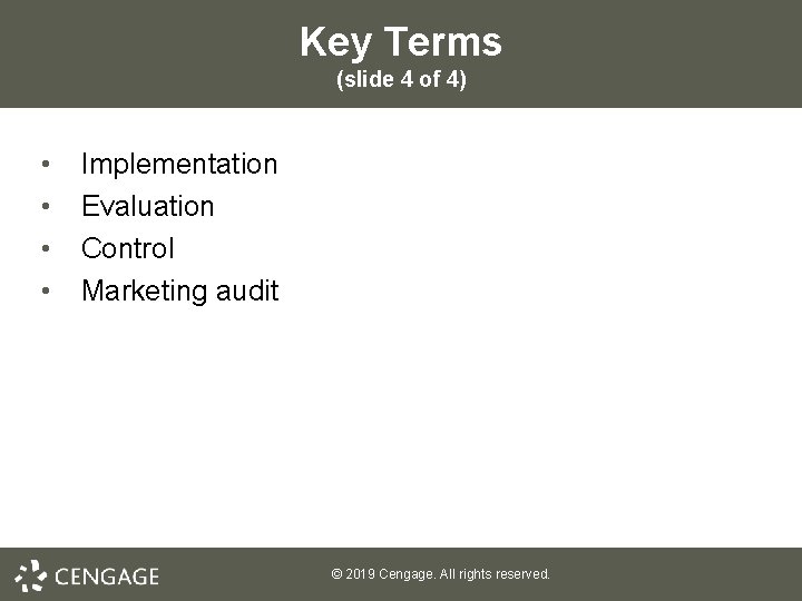 Key Terms (slide 4 of 4) • • Implementation Evaluation Control Marketing audit © Key Terms (slide 4 of 4) • • Implementation Evaluation Control Marketing audit ©