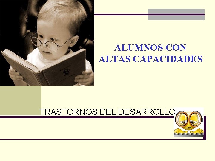 ALUMNOS CON ALTAS CAPACIDADES TRASTORNOS DEL DESARROLLO 