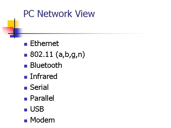 PC Network View n n n n Ethernet 802. 11 (a, b, g, n)