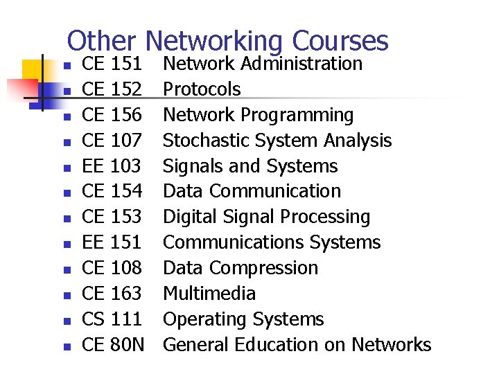 Other Networking Courses n n n CE 151 CE 152 CE 156 CE 107