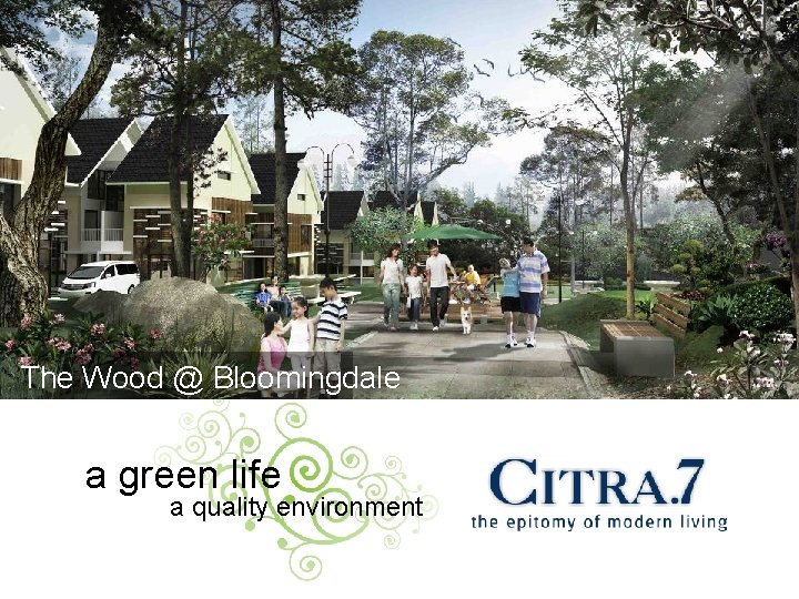 The Wood @ Bloomingdale a green life a quality environment 