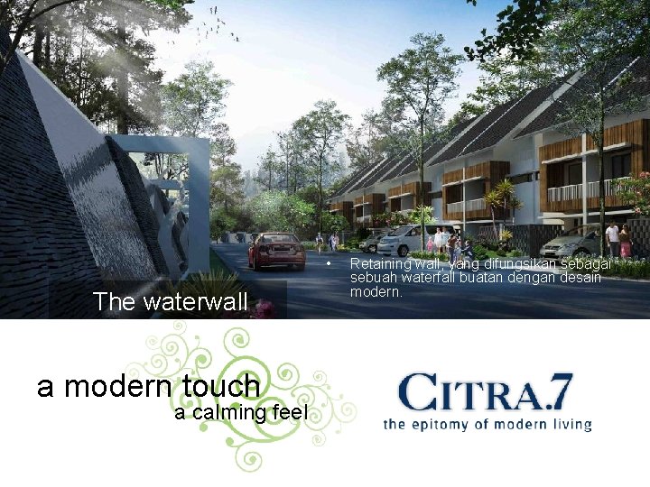  • The waterwall a modern touch a calming feel Retaining wall, yang difungsikan