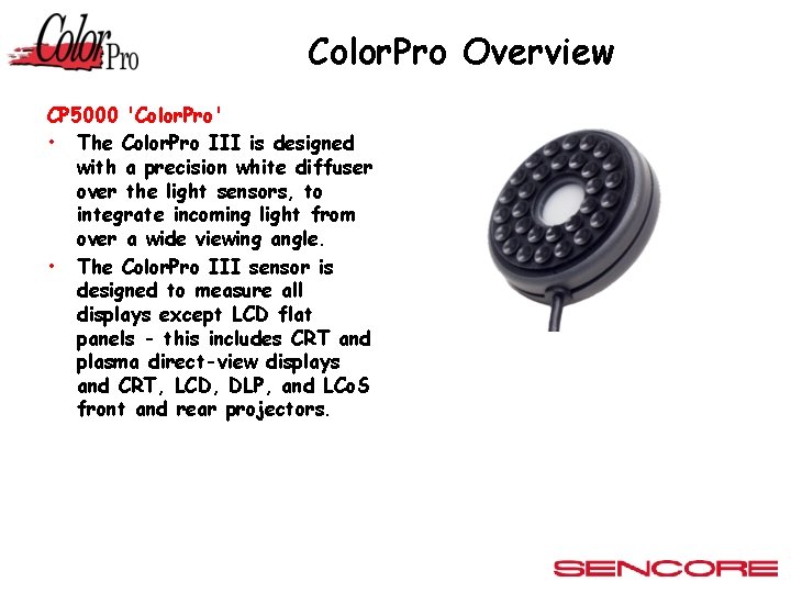 Color. Pro Overview CP 5000 'Color. Pro' • The Color. Pro III is designed