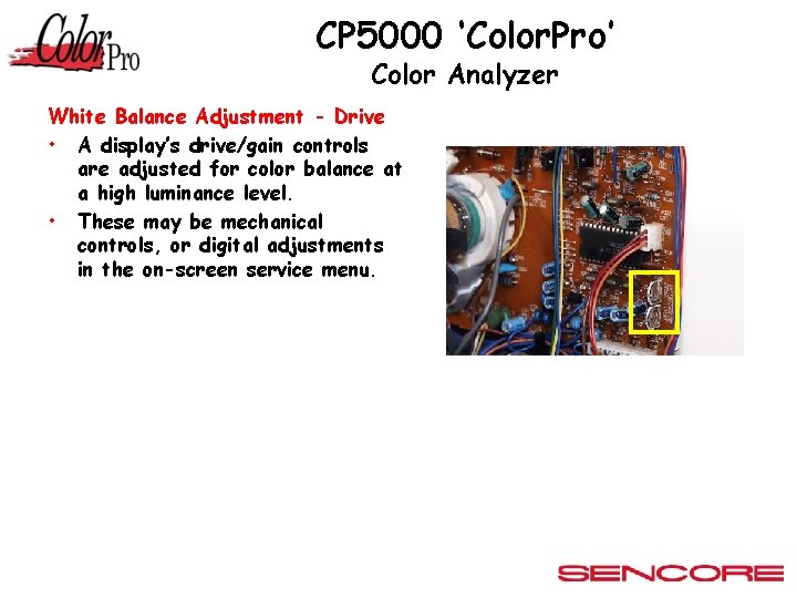 CP 5000 ‘Color. Pro’ Color Analyzer White Balance Adjustment - Drive • A display’s