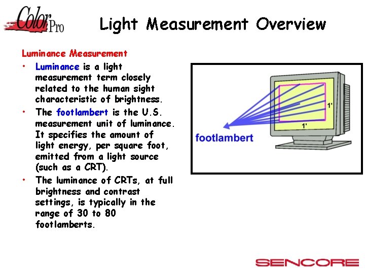 Light Measurement Overview Luminance Measurement • Luminance is a light measurement term closely related