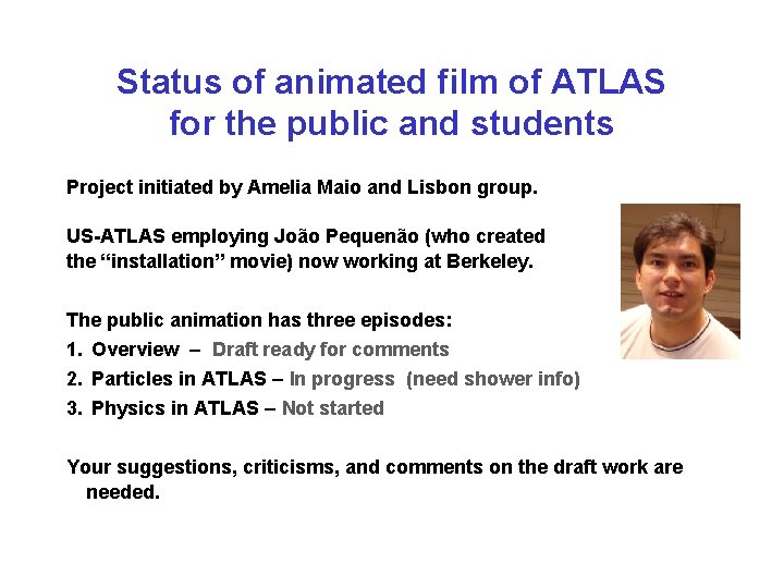 Status of animated film of ATLAS for the public and students Project initiated by