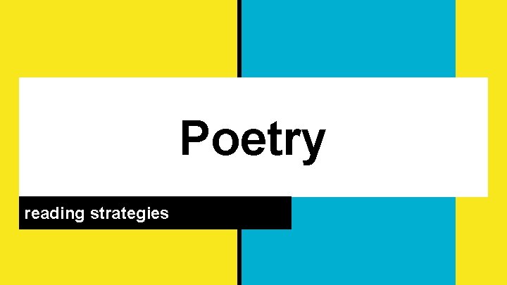 Poetry reading strategies 