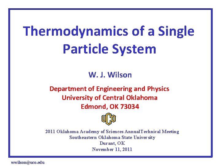 Thermodynamics of a Single Particle System W. J. Wilson Department of Engineering and Physics