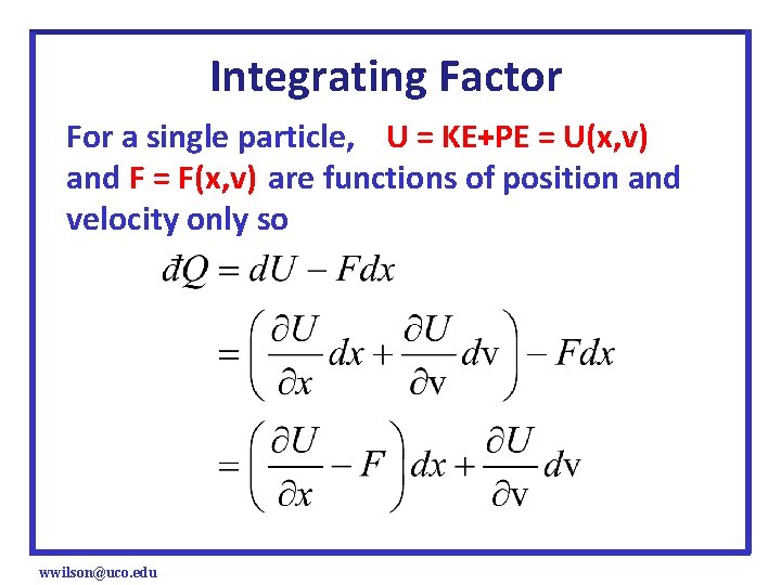 Integrating Factor For a single particle, U = KE+PE = U(x, v) and F