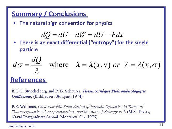 Summary / Conclusions • The natural sign convention for physics • There is an