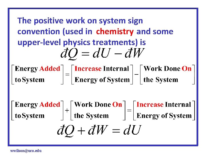 The positive work on system sign convention (used in chemistry and some upper-level physics