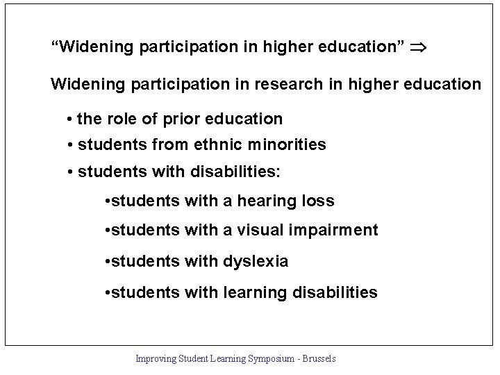 “Widening participation in higher education” Widening participation in research in higher education • the