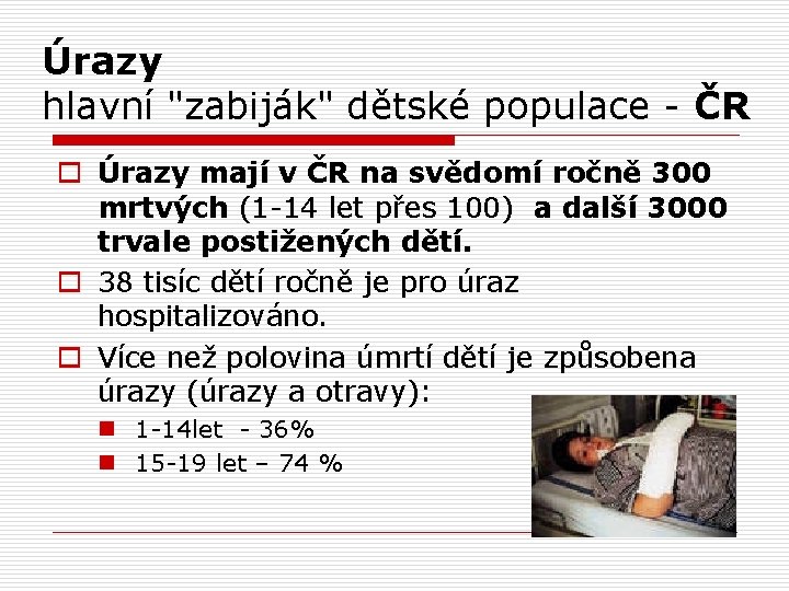 Úrazy hlavní "zabiják" dětské populace - ČR o Úrazy mají v ČR na svědomí
