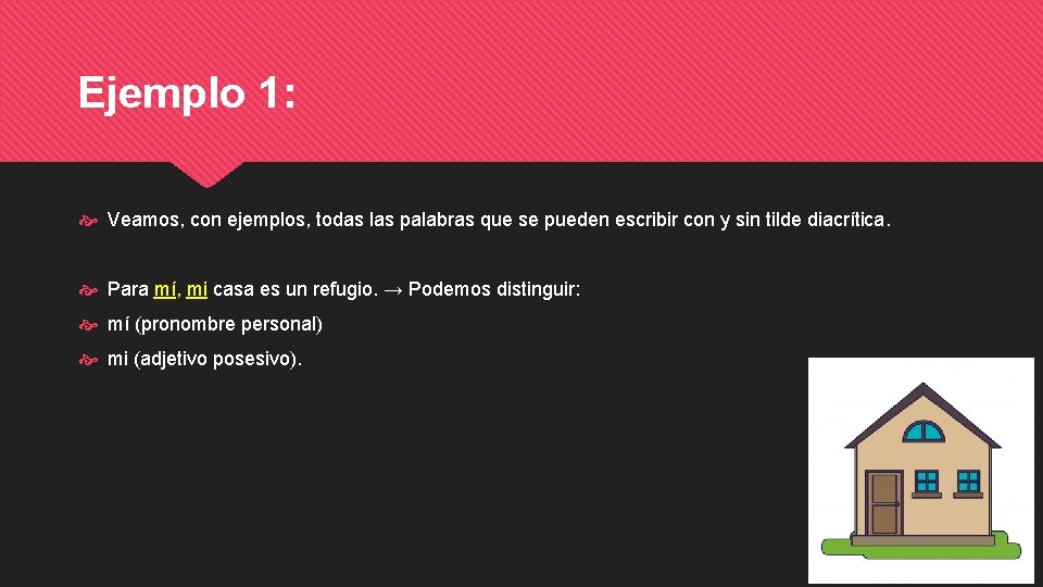 Ejemplo 1: Veamos, con ejemplos, todas las palabras que se pueden escribir con y