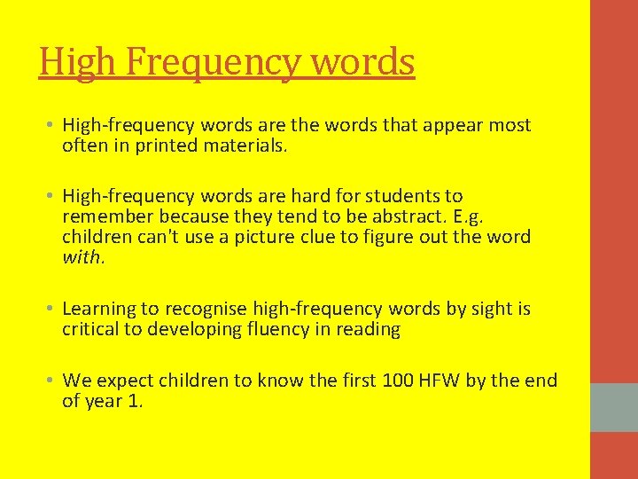 High Frequency words • High-frequency words are the words that appear most often in High Frequency words • High-frequency words are the words that appear most often in