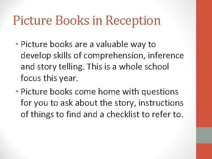 Picture Books in Reception • Picture books are a valuable way to develop skills Picture Books in Reception • Picture books are a valuable way to develop skills