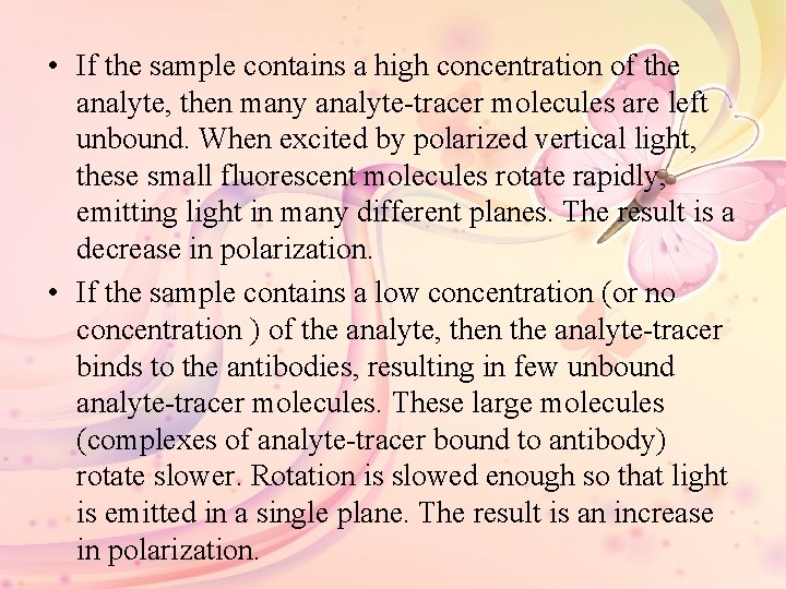  • If the sample contains a high concentration of the analyte, then many