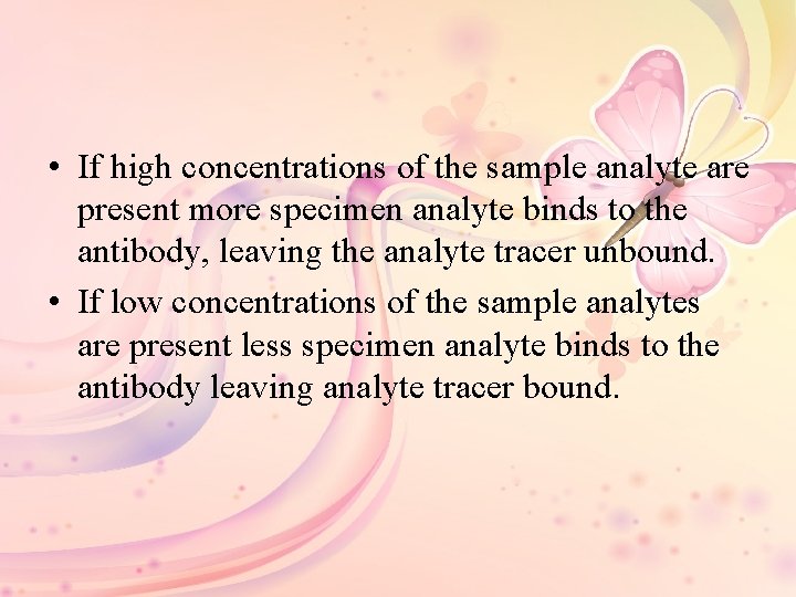  • If high concentrations of the sample analyte are present more specimen analyte