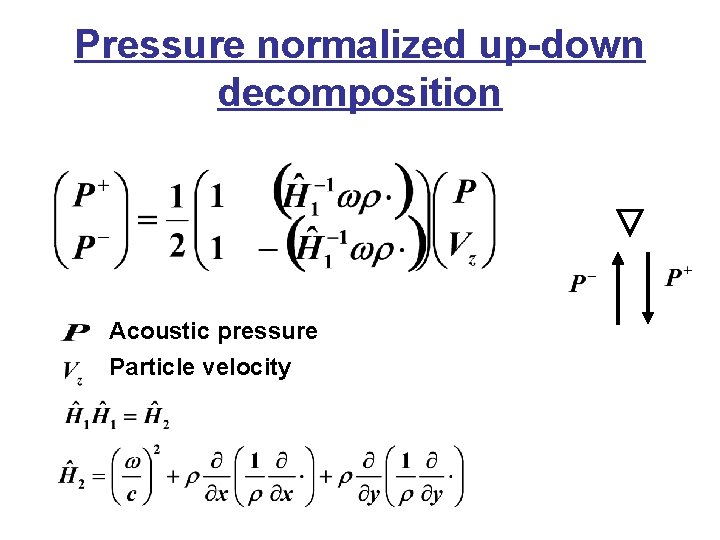 Pressure normalized up-down decomposition Acoustic pressure Particle velocity 