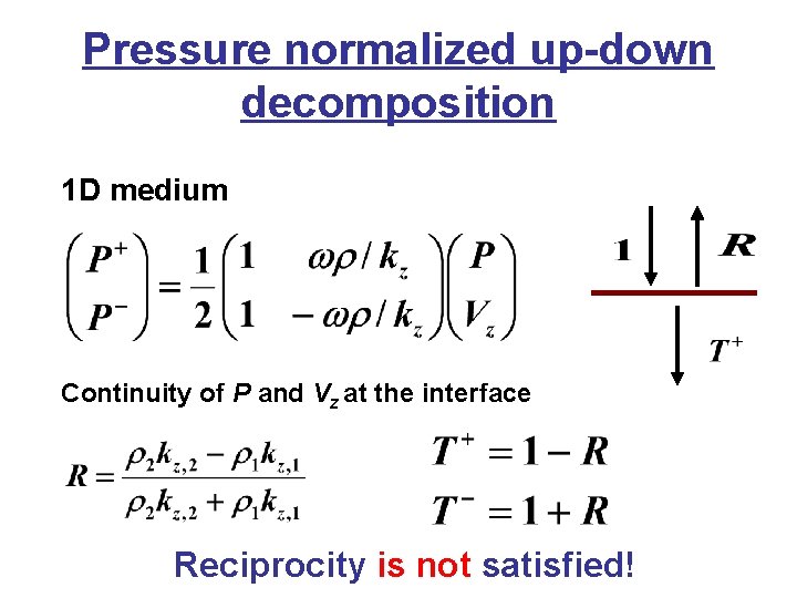 Pressure normalized up-down decomposition 1 D medium Continuity of P and Vz at the