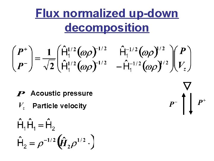 Flux normalized up-down decomposition Acoustic pressure Particle velocity 