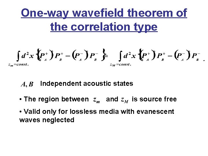 One-way wavefield theorem of the correlation type Independent acoustic states • The region between