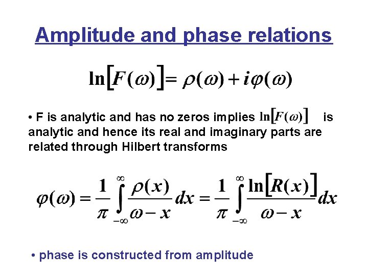 Amplitude and phase relations • F is analytic and has no zeros implies is