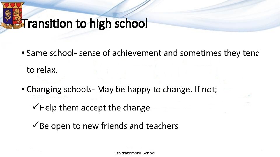 Transition to high school • Same school- sense of achievement and sometimes they tend Transition to high school • Same school- sense of achievement and sometimes they tend