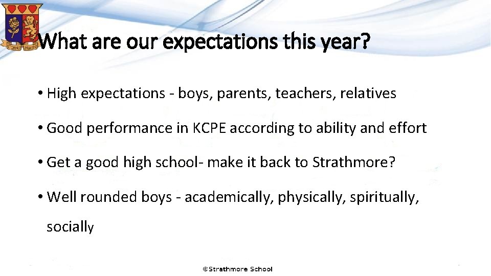 What are our expectations this year? • High expectations - boys, parents, teachers, relatives What are our expectations this year? • High expectations - boys, parents, teachers, relatives