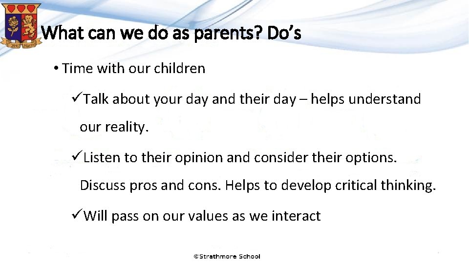 What can we do as parents? Do’s • Time with our children üTalk about What can we do as parents? Do’s • Time with our children üTalk about
