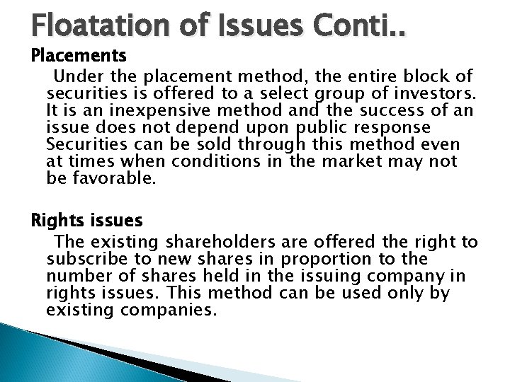 Floatation of Issues Conti. . Placements Under the placement method, the entire block of