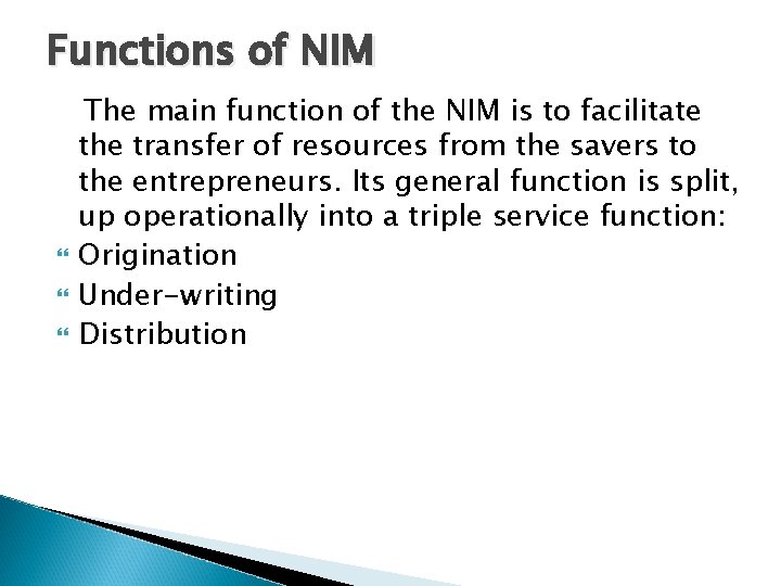 Functions of NIM The main function of the NIM is to facilitate the transfer