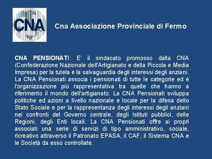 Cna Associazione Provinciale di Fermo CNA PENSIONATI: E’ il sindacato promosso dalla CNA (Confederazione
