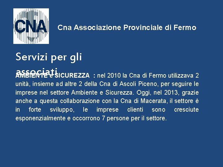 Cna Associazione Provinciale di Fermo Servizi per gli associati AMBIENTE e SICUREZZA : nel