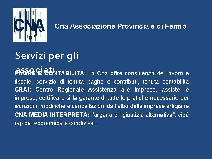 Cna Associazione Provinciale di Fermo Servizi per gli associati PAGHE E CONTABILITA’: la Cna