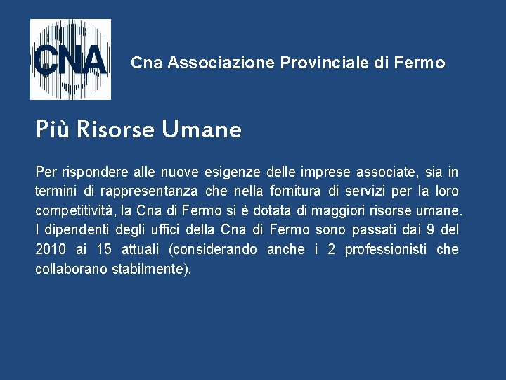 Cna Associazione Provinciale di Fermo Più Risorse Umane Per rispondere alle nuove esigenze delle